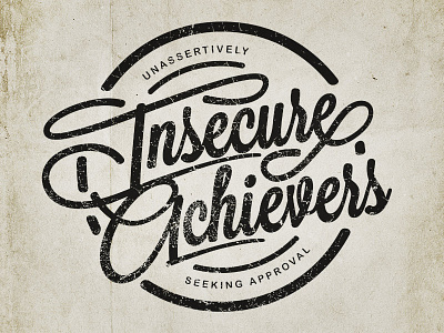 Insecure Achievers funny lettering text typography