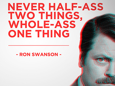 Never half-ass two things poster print ron swanson