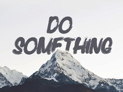 Do Something lettering photo print talk is cheap texture typography