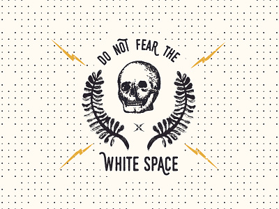 Do Not Fear the White Space