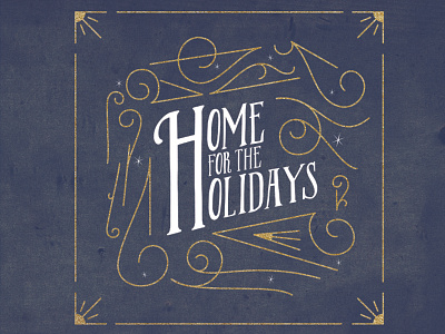 Home for the Holidays Continued branding design flat holidays home for the holidays illustration lettering type typography vector web wip