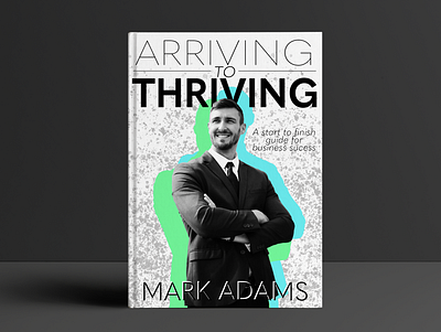 Arriving to Thriving Book Cover book cover book cover design cover design design graphic design