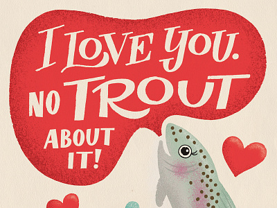 No trout about it! fish hearts illustration lettering love trout valentine