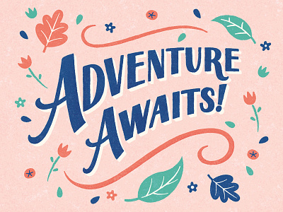 Adventure Awaits! adventure floral lettering swirly