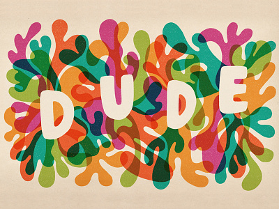 Dude blobs colorful dude lettering