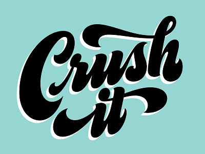 Crush It crush it lettering lettering artist script