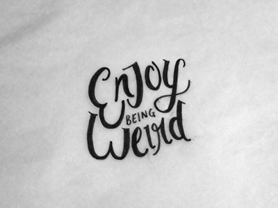 Enjoy Being Weird enjoy handdrawntype lettering tbks tombow typography weird