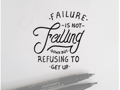 Failure Is Not Falling Down But Refusing To Get Up chinese proverb goodtype handdrawntype handlettering lettering motivation never quit script