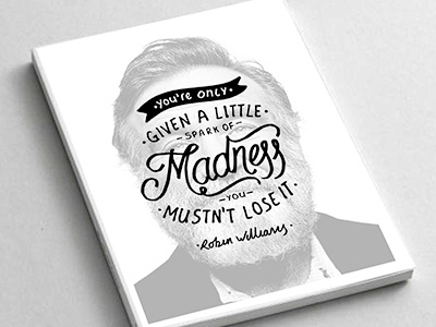 You’re Only Given A Little Spark Of Madness You Mustn’t Lose It goodtype handdrawntype handlettering lettering motivation quote robin williams script