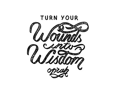 Turn Your Wounds Into Wisdom