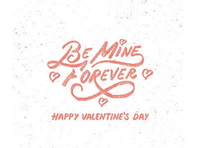 Be Mine Forever calligraphy handlettering handtype lettering letters love romantic tbks typography valentinesday