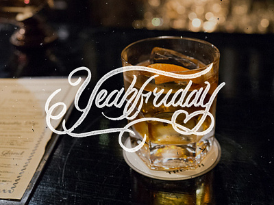 Yeah Friday friday graphicdesign handlettering lettering scotch script tbks typography whiskey