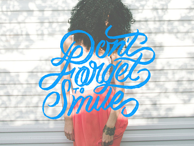 Don't Forget To Smile brushpen calligraphy graphicdesign lettering letteringinspiration letters script smile type typography