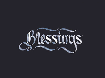 Blessings calligraphy customtype handlettering handmadefont lettering logo typography