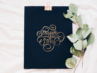 The Struggle Is Part Of The Story calligraphy customtype design graphic design handlettering handmadefont lettering logo typography