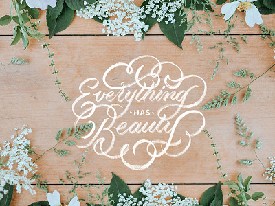 Everything Has Beauty calligraphy customtype design graphic design handlettering handmadefont lettering logo typography
