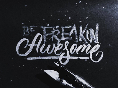 Be Freakin Awesome calligraphy customtype design folded pen graphic design handlettering handmadefont lettering logo silver ink typography
