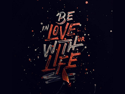 Be In Love With Your Life calligraphy customtype design folded pen graphic design handlettering handmadefont lettering logo type typography