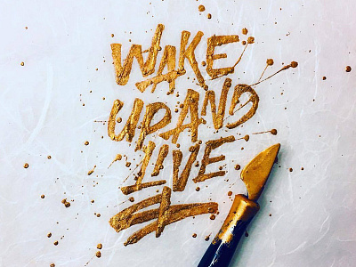 Wake Up And Live calligraphy customtype design folded pen graphic design handlettering handmadefont lettering logo type typography