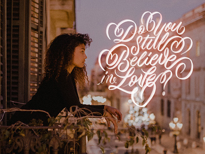 Do You Still Believe in Love calligraphy customtype design graphic design handlettering handmadefont ipadlettering lettering logo love type typography