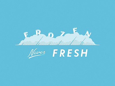 Frozen, Never Fresh blue fresh frozen ice typography typography typography art wendys