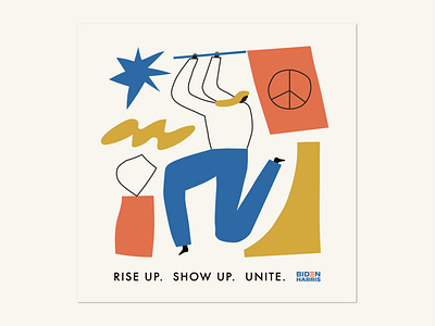 Rise Up. Show Up. Unite. campaign art design election art figure illustration illustration messaging playful primary colors riseupshowupunite shapes