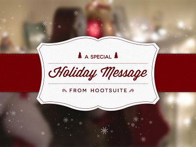 A Holiday Message from HootSuite christmas holiday holidays hootsuite snow