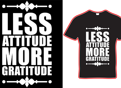 less attitude more gratitude typography t shirt design. design illustration ladies man message success tags text