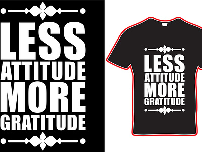 less attitude more gratitude typography t shirt design.