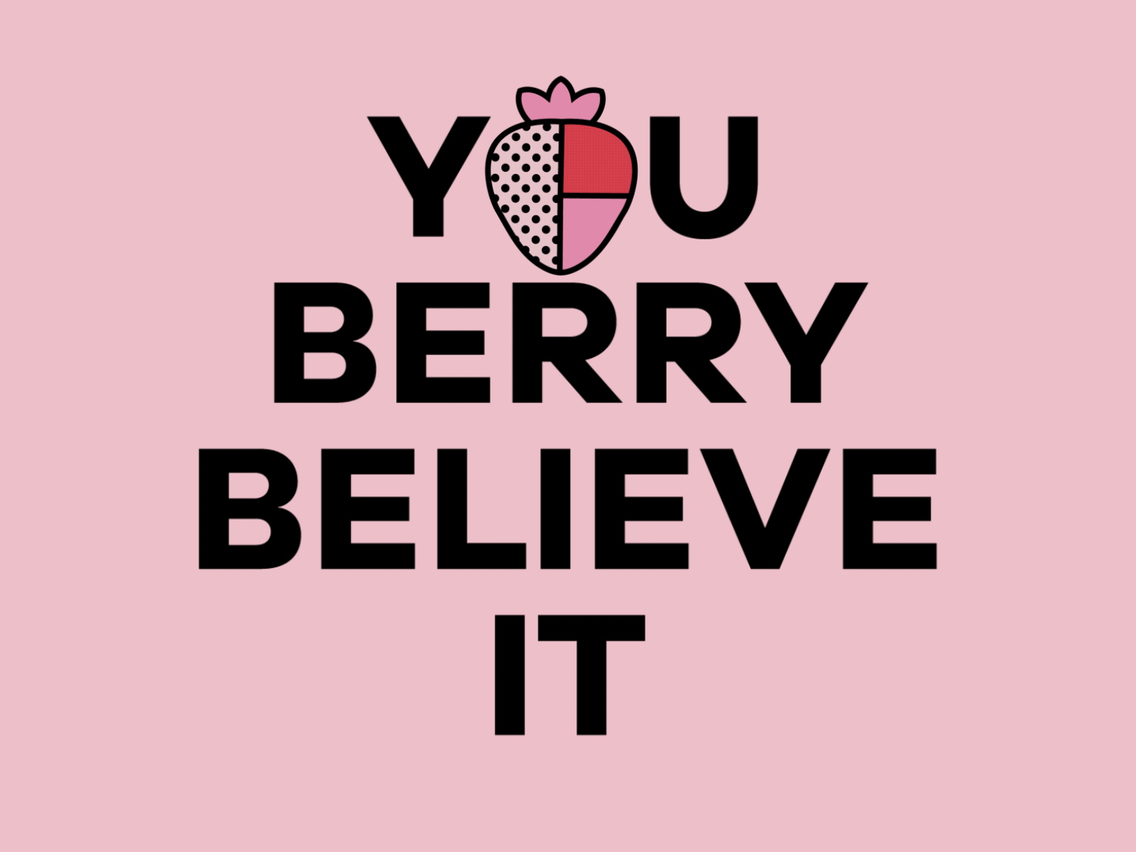 Y🍓U BERRY BELIEVE IT animation branding character graphic icon illustration logo madebyanalogue motion vector