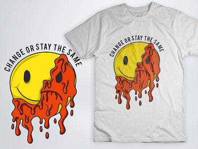 Change Or Stay The Same T-shirt Design best t shirt custom t shirt design emoji day funny t shirt hand drawn happy day smile smile 3d t shirt design typography vector