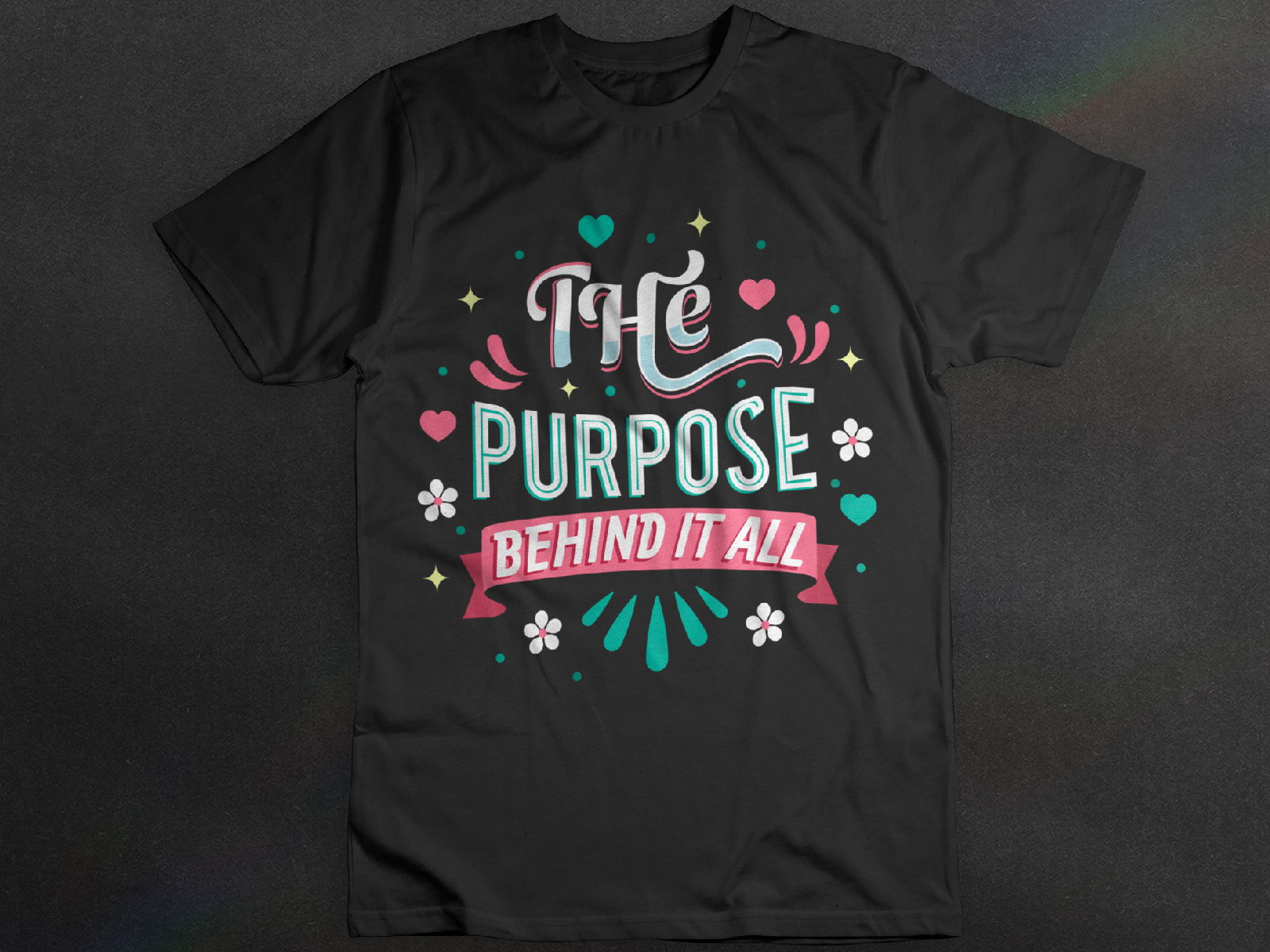 The Purpose Behind It All T Shirt By Hamida Begum On Dribbble