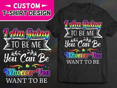 Whoever You Want To Be T-shirt Design