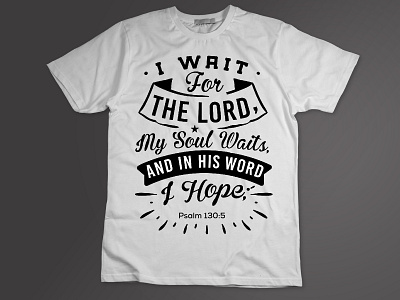 I Wait For The Lord T-shirt Design best t shirt custom t shirt design funny t shirt hand drawn illustration t shirt design vector