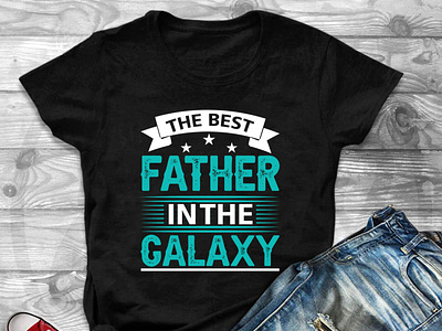 The Best Father In The Galaxy T-Shirt Design