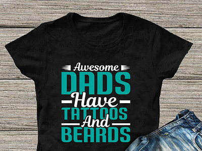 Awesome dads have tattoos and beards T-shirt Design