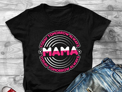 Today and tomorrow always mama T-Shirt Design animation grandma grandma design grandma tshirt graphic design illustration mather matheranddaughter matherboy mathercare matherday matherlove matherphoto2017 mathers matherslife matherslove matherspoint mathertowork t shirt design vector