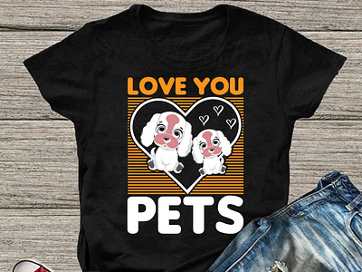 Love You Pets T-Shirt Design