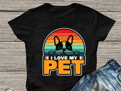 I love my pet t-shirt design dog design dog t shirt dog t shirts doge doggie doggies dogmodel dogmom dogofinstagram dogood dogphotography dogscorner dogsofinstaworld dogsofinstgram dogwalk dogwalking graphic design t shirt t shirt design t shirts