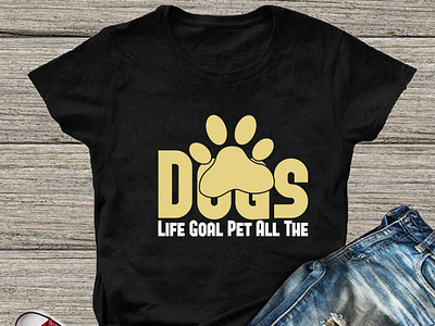 Dogs life goal pet all time t-shirt design
