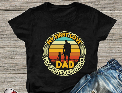 My First Love Dad My forever hero T-shirt design design father father t shirt fatheranddaughter fatherandson fatherchristmas fatherdaughter fatherdaughtertime fatherhood fatherofthebride fathers fathersday fathersdaygift fatherslove fatherson fathersons fathersontime t shirt design t shirts typography