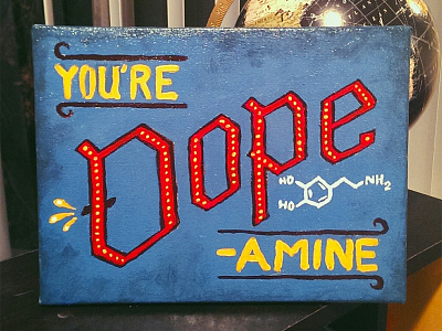Dope-amine acrylic dopamine lettering neuroscience painting traditional typography