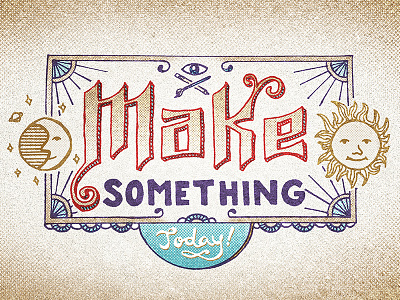 Make Something Today v.1 field notes halftone illustration lettering micron moon script stamp sun texture type