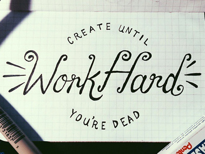 Work Hard doodle doodle field notes hand lettered lettering micron roundhand sketch type