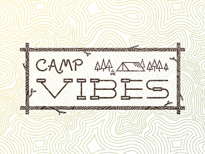 Camp Vibes camping campsite illustration lettering nature tent texture trees type vibes wood