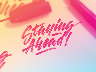 Staying ahead brush calligraphy hand lettering lettering type typography