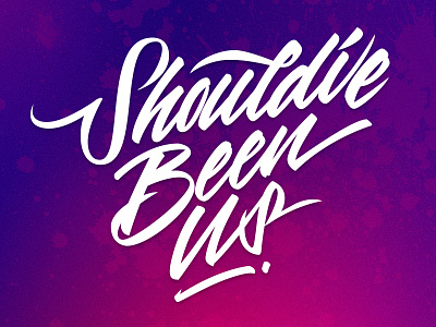 Should've Been Us brush lettering calligraphy hand lettering lettering logotype type typography