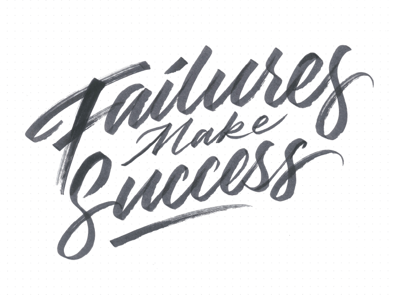 Failures make success brush brushlettering calligraphy lettering letters type typography