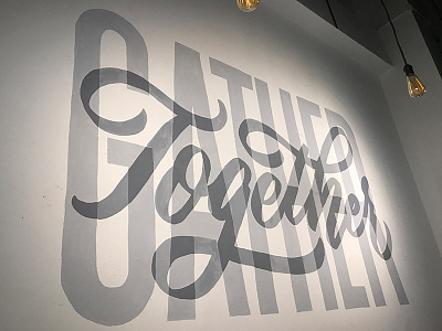 Gather Together - Mural Complete brush lettering calligraphy cursive hand lettering handlettering lettering letters mural painting type typography
