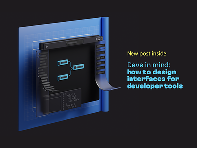 Devs in mind: how to design interfaces for developer tools 3d app blender dev tools glass illustration interface isometric plastic post ui